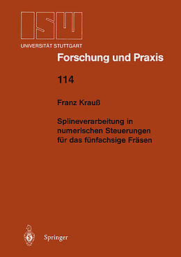 Kartonierter Einband Splineverarbeitung in numerischen Steuerungen für das fünfachsige Fräsen von Franz Krauß