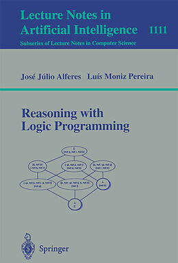 Couverture cartonnée Reasoning with Logic Programming de Luis Moniz Pereira, Jose Julio Alferes
