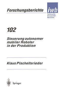 Kartonierter Einband Steuerung autonomer mobiler Roboter in der Produktion von Klaus Pischeltsrieder