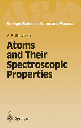 Livre Relié Atoms and Their Spectroscopic Properties de V. P. Shevelko