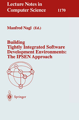 Kartonierter Einband Building Tightly Integrated Software Development Environments: The IPSEN Approach von 