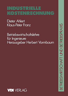 Kartonierter Einband Industrielle Kostenrechnung von Dieter Ahlert, Klaus P.F. Franz