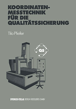Kartonierter Einband Koordinatenmeßtechnik für die Qualitätssicherung von Tilo Pfeifer