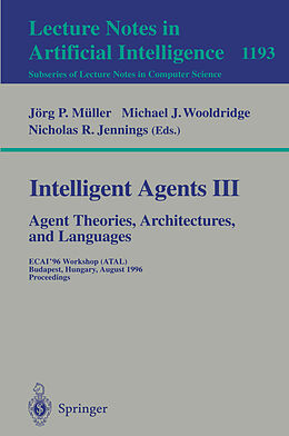 Kartonierter Einband Intelligent Agents III. Agent Theories, Architectures, and Languages von 