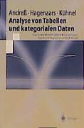 Kartonierter Einband Analyse von Tabellen und kategorialen Daten von Hans-Jürgen Andreß, Jacques A. Hagenaars, Steffen Kühnel