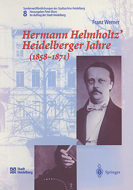 Kartonierter Einband Hermann Helmholtz Heidelberger Jahre (18581871) von Franz Werner