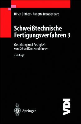 Kartonierter Einband Schweißtechnische Fertigungsverfahren von Ulrich Dilthey, Annette Brandenburg