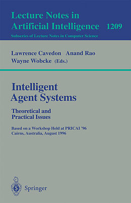 Kartonierter Einband Intelligent Agent Systems: Theoretical and Practical Issues von 