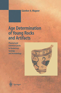 Livre Relié Age Determination of Young Rocks and Artifacts de Günther A. Wagner