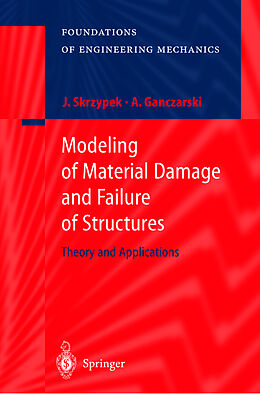Fester Einband Modeling of Material Damage and Failure of Structures von Jacek J. Skrzypek, Artur Ganczarski