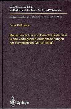Fester Einband Menschenrechts- und Demokratieklauseln in den vertraglichen Außenbeziehungen der Europäischen Gemeinschaft von Frank Hoffmeister