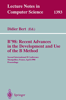 Kartonierter Einband B'98: Recent Advances in the Development and Use of the B Method von 
