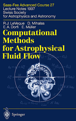 Livre Relié Computational Methods for Astrophysical Fluid Flow de Randall J. Leveque, Dimitri Mihalas, E. A. Dorfi