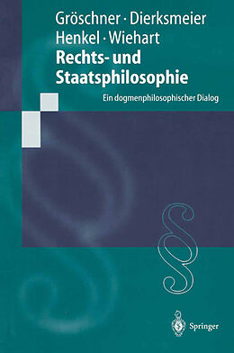 Kartonierter Einband Rechts- und Staatsphilosophie von R. Gröschner, C. Dierksmeier, M. Henkel