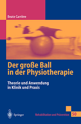 Kartonierter Einband Der große Ball in der Physiotherapie von Beate Carrière