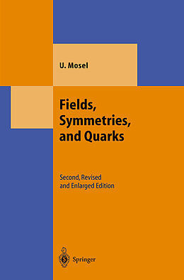 Fester Einband Fields, Symmetries, and Quarks von Ulrich Mosel