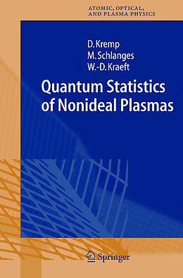 Livre Relié Quantum Statistics of Nonideal Plasmas de Dietrich Kremp, Manfred Schlanges, Wolf-Dietrich Kraeft