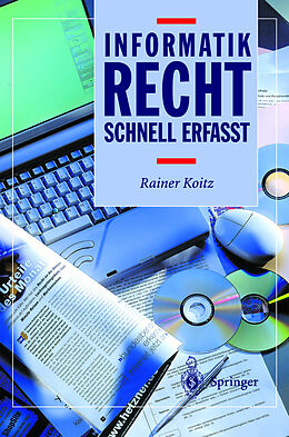 Kartonierter Einband Informatikrecht - Schnell erfasst von Rainer Koitz