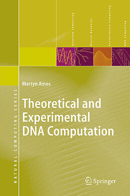 Fester Einband Theoretical and Experimental DNA Computation von Martyn Amos