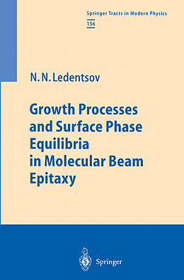 Livre Relié Growth Processes and Surface Phase Equilibria in Molecular Beam Epitaxy de Nikolai N. Ledentsov