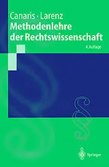 Kartonierter Einband Methodenlehre der Rechtswissenschaft von Claus-Wilhelm Canaris, Karl Larenz