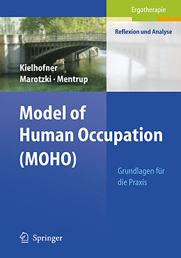 Kartonierter Einband Model of Human Occupation (MOHO) von Gary Kielhofner, Ulrike Marotzki, Christiane Mentrup