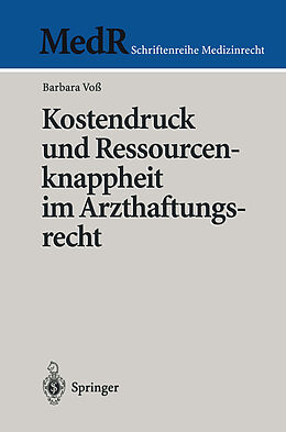 Kartonierter Einband Kostendruck und Ressourcenknappheit im Arzthaftungsrecht von Barbara Voß