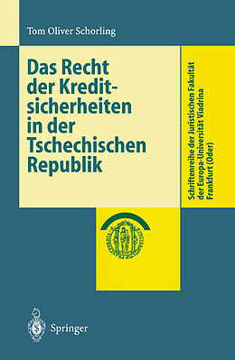 Kartonierter Einband Das Recht der Kreditsicherheiten in der Tschechischen Republik von Tom O. Schorling
