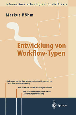 Kartonierter Einband Entwicklung von Workflow-Typen von Markus Böhm