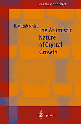 Livre Relié The Atomistic Nature of Crystal Growth de Boyan Mutaftschiev