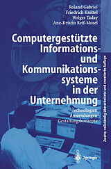 Kartonierter Einband Computergestützte Informations- und Kommunikationssysteme in der Unternehmung von Roland Gabriel, Friedrich Knittel, Holger Taday
