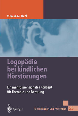Kartonierter Einband Logopädie bei kindlichen Hörstörungen von Monika Thiel