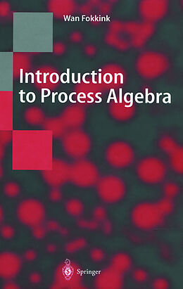 Livre Relié Introduction to Process Algebra de Wan Fokkink