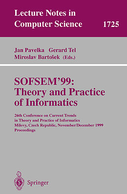 Kartonierter Einband SOFSEM'99: Theory and Practice of Informatics von 