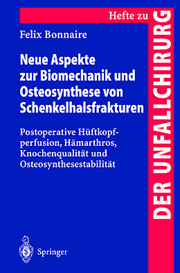 Kartonierter Einband Neue Aspekte zur Biomechanik und Osteosynthese von Schenkelhalsfrakturen von Felix Bonnaire