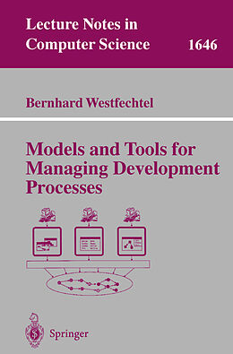 Kartonierter Einband Models and Tools for Managing Development Processes von Bernhard Westfechtel
