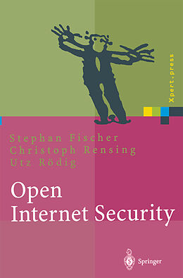 Kartonierter Einband Open Internet Security von Stephan Fischer, Christoph Rensing, Utz Rödig
