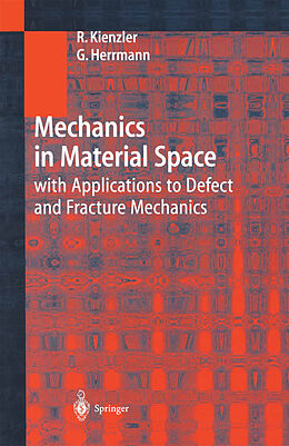 Fester Einband Mechanics in Material Space von Reinhold Kienzler, George Herrmann