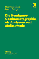 Fester Einband Die Headspace-Gaschromatographie als Analysen- und Meßmethode von Horst Hachenberg, Konrad Beringer