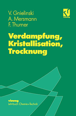 Kartonierter Einband Verdampfung, Kristallisation, Trocknung von Volker Gnielinski, Alfons Mersmann, Franz Thurner