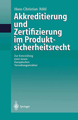 Kartonierter Einband Akkreditierung und Zertifizierung im Produktsicherheitsrecht von Hans C. Röhl