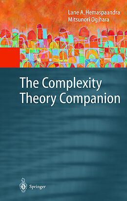 Livre Relié The Complexity Theory Companion de Mitsunori Ogihara, Lane A. Hemaspaandra