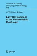 E-Book (pdf) Early Development of the Human Pelvic Diaphragm von Wijnand F. R. M. Koch, Enrico Marani