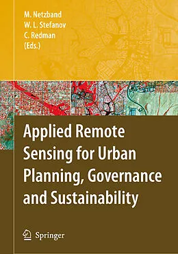 E-Book (pdf) Applied Remote Sensing for Urban Planning, Governance and Sustainability von Maik Netzband, William L. Stefanov, Charles Redman