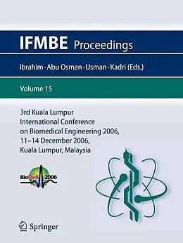 E-Book (pdf) 3rd Kuala Lumpur International Conference on Biomedical Engineering 2006 von Fatimah Ibrahim, Noor Azuan Abu Osman, Juliana Usman