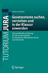 E-Book (pdf) Gesetzestexte suchen, verstehen und in der Klausur anwenden von Otto Lagodny