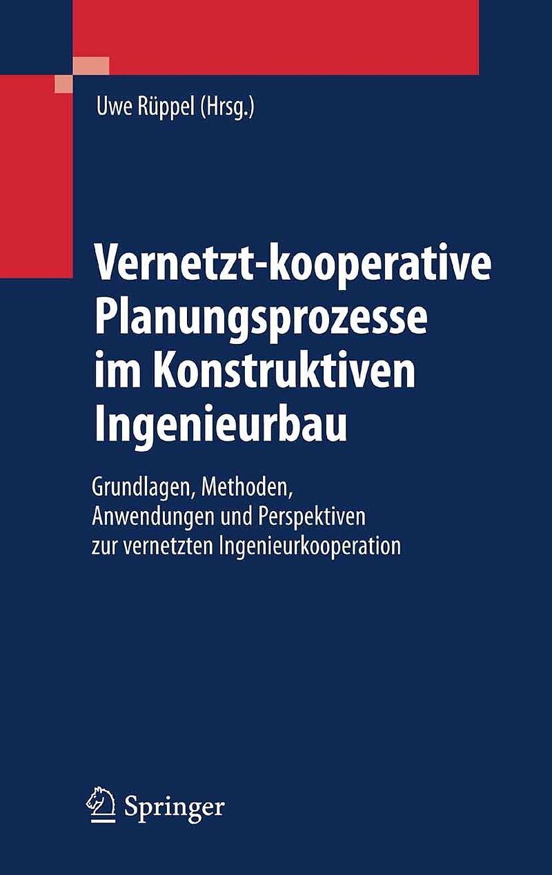 Vernetzt-kooperative Planungsprozesse im Konstruktiven Ingenieurbau