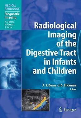 E-Book (pdf) Radiological Imaging of the Digestive Tract in Infants and Children von Annick S. Devos, Johan G. Blickman