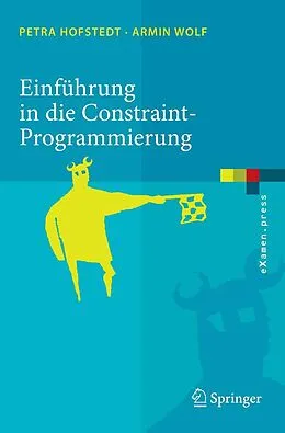 E-Book (pdf) Einführung in die Constraint-Programmierung von Petra Hofstedt, Armin Wolf