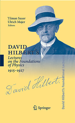 E-Book (pdf) David Hilbert's Lectures on the Foundations of Physics 1915-1927 von 